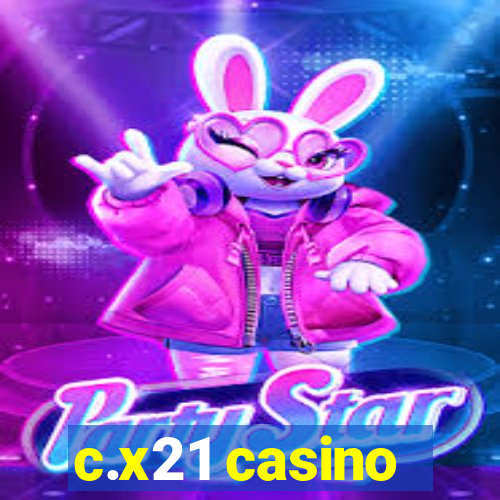 c.x21 casino